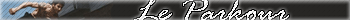 Le Parkour